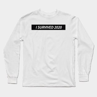 I Survived 2020 Long Sleeve T-Shirt